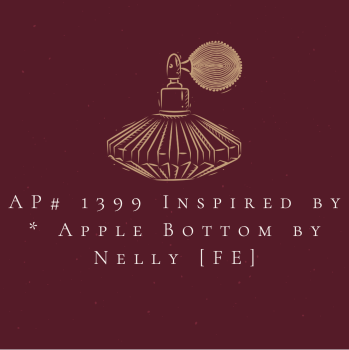 AP# 1399 Inspired by *  Apple Bottom by Nelly [FE]