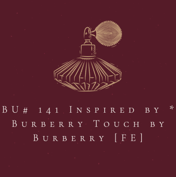 BU# 141 Inspired by *  Burberry Touch by Burberry [FE]