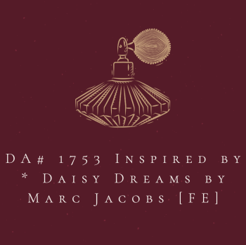 DA# 1753 Inspired by * Daisy Dreams by Marc Jacobs [FE]