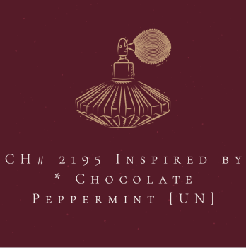 CH# 2195 Inspired by * Chocolate Peppermint [UN]