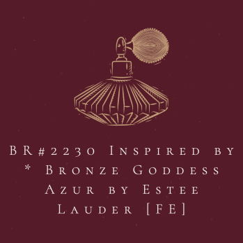 BR#2230 Inspired by * Bronze Goddess Azur by Estee Lauder [FE]