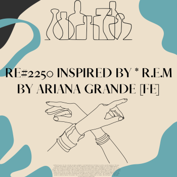 RE#2250 Inspired by * R.E.M by Ariana Grande [FE]