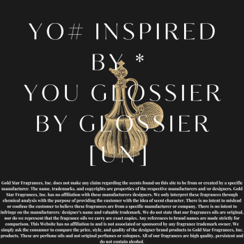 YO# Inspired by * You Glossier by Glossier [UN]