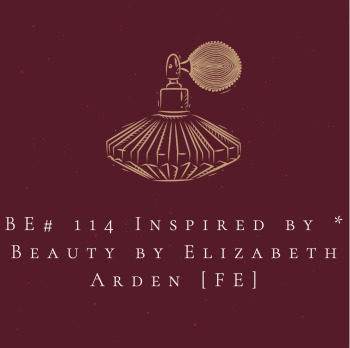 BE# 114 Inspired by * Beauty by Elizabeth Arden [FE]
