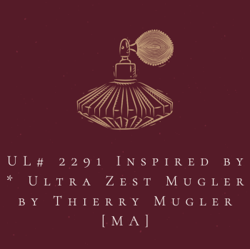UL# 2291 Inspired by * Ultra Zest Mugler by Thierry Mugler [MA]