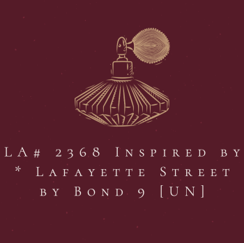 LA# 2368 Inspired by * Lafayette Street by Bond 9 [UN]