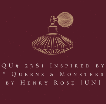 QU# 2381 Inspired by * Queens & Monsters by Henry Rose [UN]
