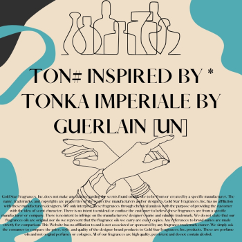 TON# Inspired by * Tonka Imperiale by Guerlain [UN]
