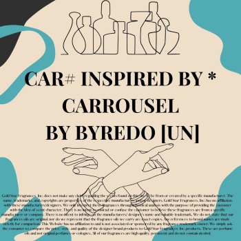 CAR# Inspired by * Carrousel by Byredo [UN]