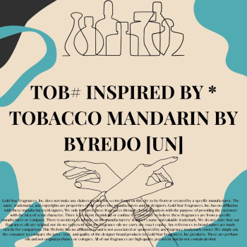 TOB# Inspired by * Tobacco Mandarin by Byredo [UN]