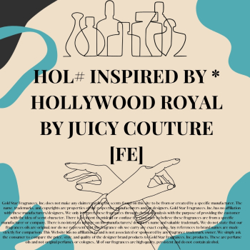 HOL#  Inspired by * Hollywood Royal by Juicy Couture [FE] 
