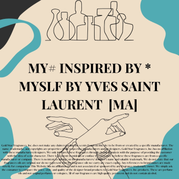 MY# Inspired by * MYSLF by Yves Saint Laurent [MA]