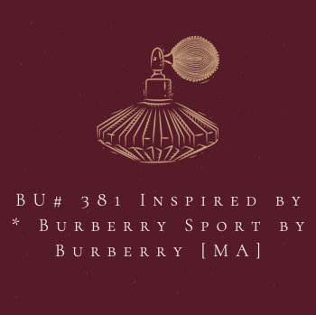 BU# 381 Inspired by *  Burberry Sport by Burberry [MA]