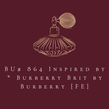 BU# 864 Inspired by *  Burberry Brit by Burberry [FE]