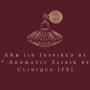 AR# 116 Inspired by * Aromatic Elixir by Clinique [FE]