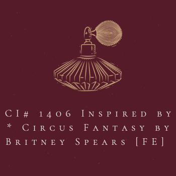 CI#1406 Inspired by *  Circus Fantasy by Britney Spears [FE] 