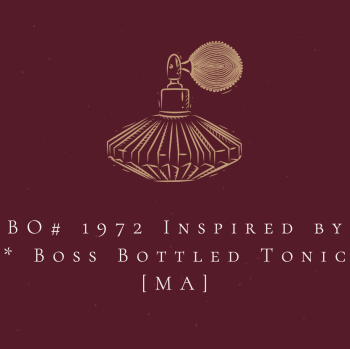 BO# 1972 Inspired by *  Boss Bottled Tonic  [MA]