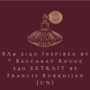 BA# 2140 Inspired by * Baccarat Rouge 540 EXTRAIT by Francis Kurkdijan [UN]