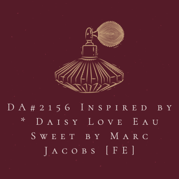 DA#2156 Inspired by * Daisy Love Eau Sweet by Marc Jacobs [FE]