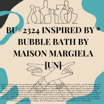 BU# 2324 Inspired by * Bubble Bath by Maison Margiela [UN]