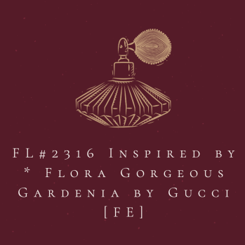 FL#2316 Inspired by * Flora Gorgeous Gardenia by Gucci [FE]