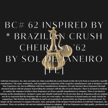 BC# 62 Inspired by * Brazilian Crush Cheirosa '62 by Sol de Janeiro [FE]