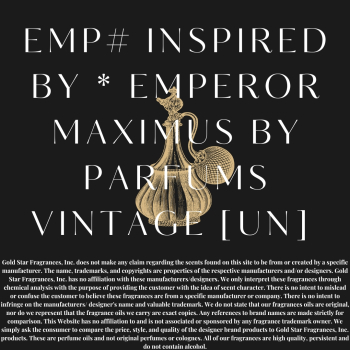 EMP# Inspired by * Emperor Maximus by Parfums Vintage [UN]