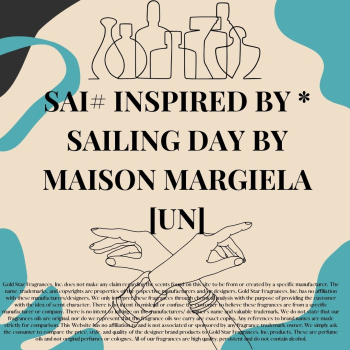 SAI# Inspired by * Sailing Day by Maison Margiela [UN]