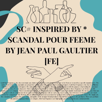 SC# Inspired by * Scandal Pour Femme by Jean Paul Gaultier [FE]