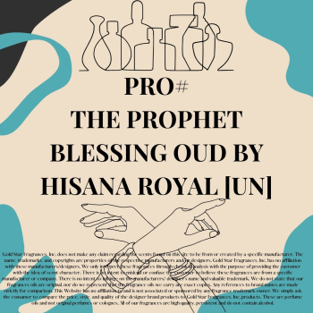 The Prophet Blessing Oud by Hisana Royal [UN]